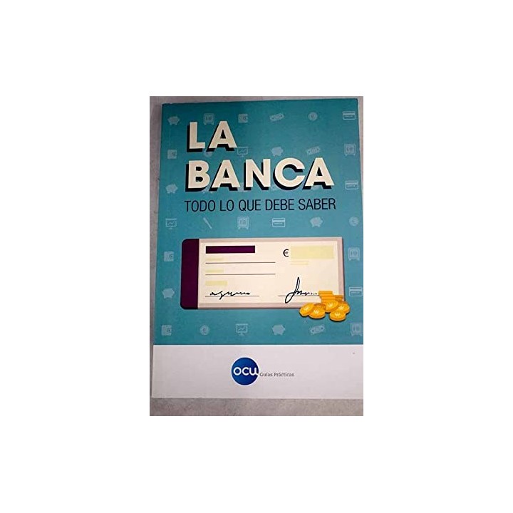 La banca: todo lo que debe saber